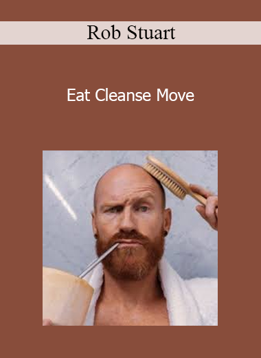 Rob Stuart - Eat Cleanse Move