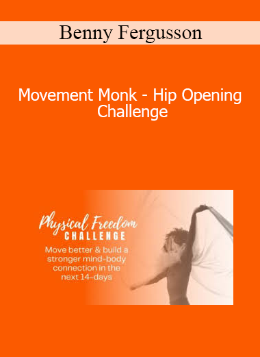 Benny Fergusson - Movement Monk - Hip Opening Challenge