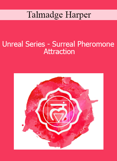 Talmadge Harper - Unreal Series - Surreal Pheromone Attraction