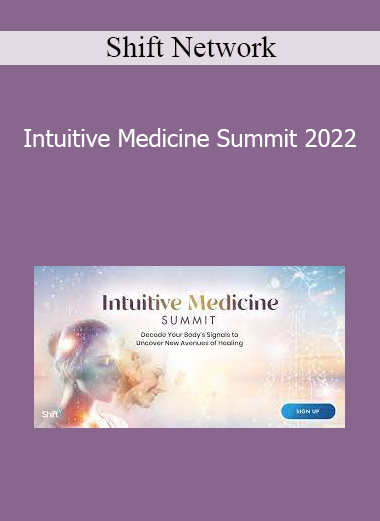 Shift Network - Intuitive Medicine Summit 2022
