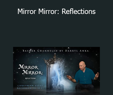 Bashar - Mirror Mirror: Reflections