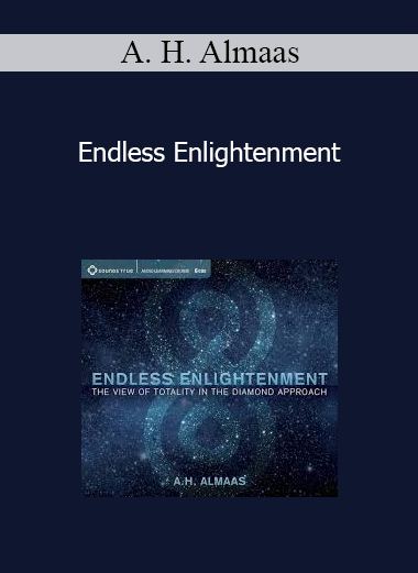 A. H. Almaas - Endless Enlightenment