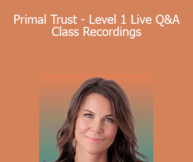 Cathleen King - Primal Trust - Level 1 Live Q&A Class Recordings