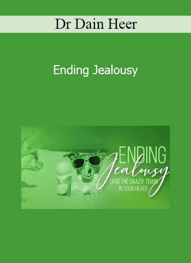 Dr Dain Heer - Ending Jealousy