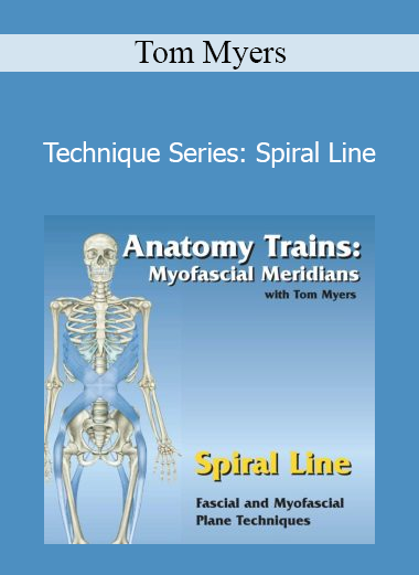 Tom Myers - Technique Series: Spiral Line