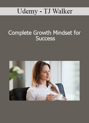 Udemy - TJ Walker - Complete Growth Mindset for Success