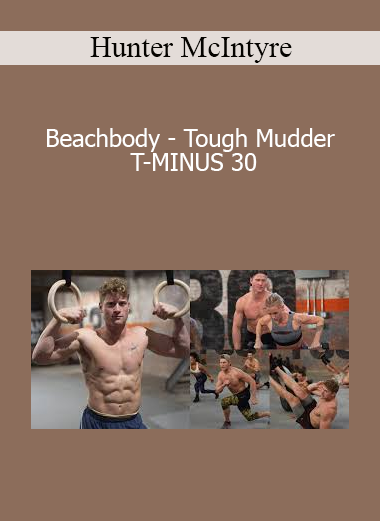 Hunter McIntyre - Beachbody - Tough Mudder T-MINUS 30