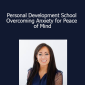 Thais Gibson - Personal Development School - Overcoming Anxiety for Peace of Mind