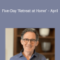 Rupert Spira - Five-Day 'Retreat at Home' - April