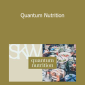 Sarah Kleiner - Quantum Nutrition