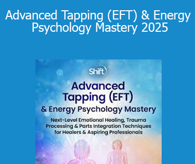 Mary Sise, LCSW - Advanced Tapping (EFT) & Energy Psychology Mastery 2025