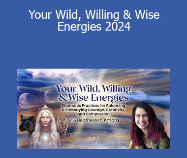 HeatherAsh Amara - Your Wild, Willing & Wise Energies 2024