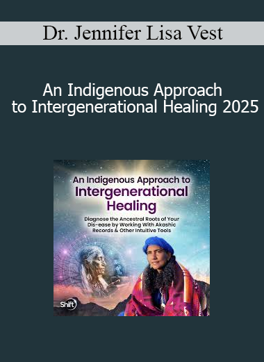 Dr. Jennifer Lisa Vest - An Indigenous Approach to Intergenerational Healing 2025